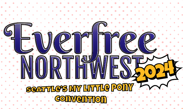 Everfree Northwest: Where Friendship and Fandom Converge!