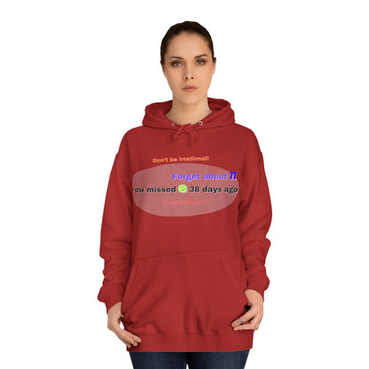 Forget about π Unisex College Hoodie