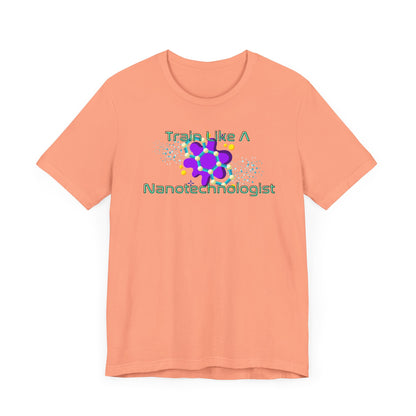 Train Like A Nanotechnologist Jersey Short Sleeve Tee