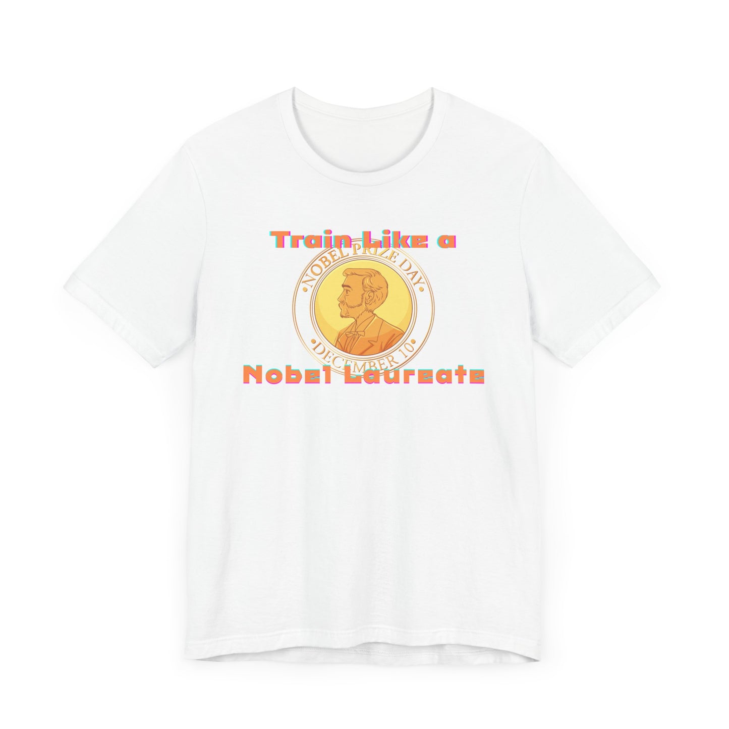 Train Like A Nobel Laureate Jersey Short Sleeve Tee