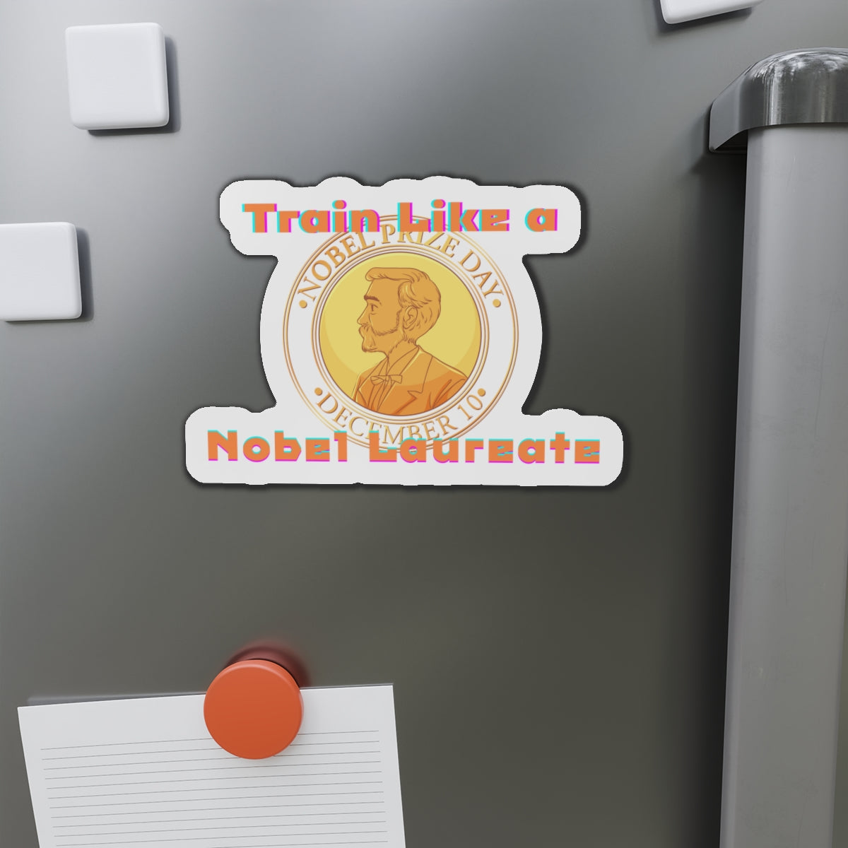Train Like A Nobel Laureate Die-Cut Photo Magnet