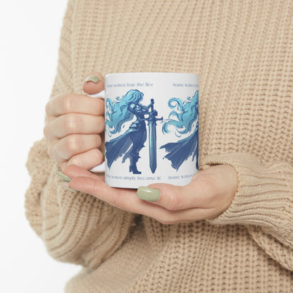 "Some women fear the fire" Ceramic Mug