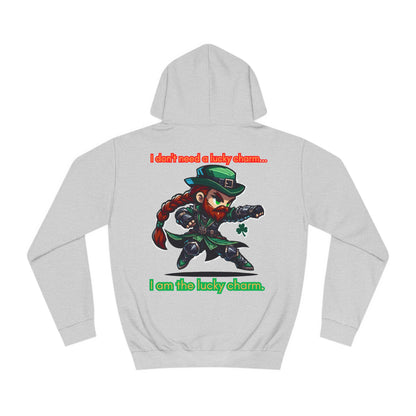 I Don't Need A Lucky Charm Unisex College Hoodie