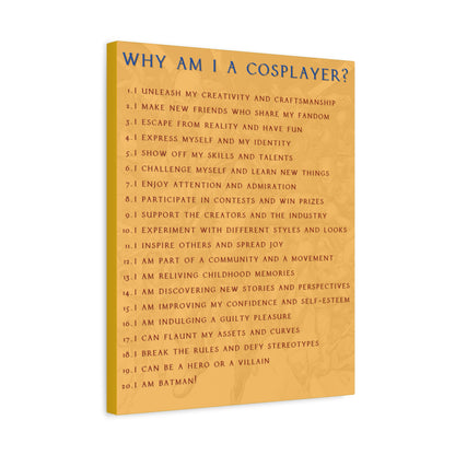 Why am I a cosplayer (gold) Canvas